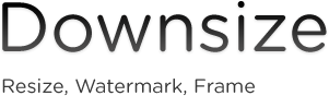 Downsize - Resize, Watermark, Frame